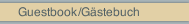 Guestbook /Gästebuch